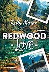 Redwood Love by Kelly Moran