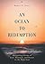 An Ocean to Redemption by Robert P Jones
