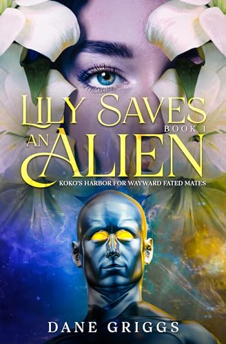 Lily Saves An Alien (Koko's Harbor for Wayward Fated Mates, #1)