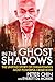 In the Ghost Shadows: The Untold Story of Chinatown's Most Powerful Crime Boss