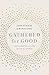 Gathered for Good by Jonathan Griffiths
