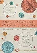 Old Testament Wisdom and Poetry: Contemplating a Lived Faith