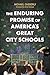 The Enduring Promise of America’s Great City Schools by Michael Casserly