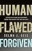 Human, Flawed, Forgiven: Le...