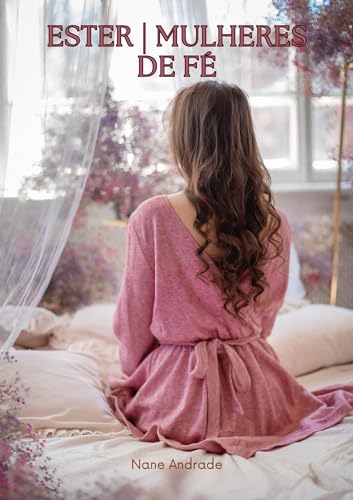 Ester: Série Mulheres de Fé (Portuguese Edition)