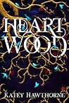 Heart Wood by Katey Hawthorne