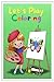 Let's Play Coloring