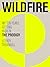 Wildfire: My Ten Years Getting High in The Prodigy