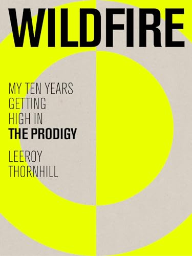Wildfire: My Ten Years Getting High in The Prodigy (Kindle Edition)