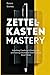 Zettelkasten Mastery: Unlocking Creativity & Productivity and Taming Information Overload with Smart Notes