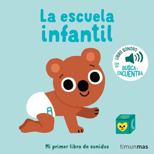 La escuela infantil. Mi primer libro de sonidos (Board Book)