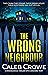 The Wrong Neighbour by Caleb Crowe The Wrong Neighbour by Caleb Crowe