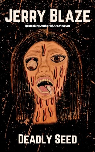 Deadly Seed: An Extreme Horror Novella (Kindle Edition)