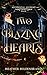 Two Blazing Hearts (Accidental Alchemy)