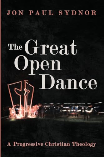 The Great Open Dance: A Progressive Christian Theology (Paperback)