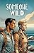 Someone Wild by Stephen       Elliott