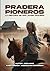 Prairie Pioneers: La histor...
