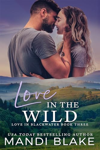 Love in the Wild (Love in Blackwater #3)