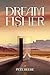 Dream Fisher by Pete Beebe
