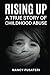 Rising Up: A TRUE STORY OF ...