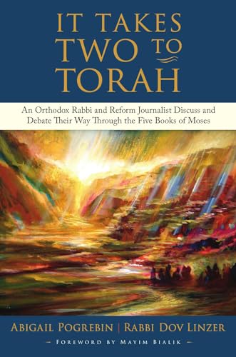 It Takes Two to Torah: An Orthodox Rabbi and Reform Journalist Discuss and Debate Their Way Through the Five Books of Moses (Kindle Edition)