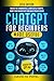 ChatGPT for Beginners Made ...