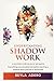 Understanding Shadow Work by Beyla Adero