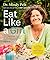 Eat Like a Girl: 100+ Delicious Recipes to Balance Hormones, Boost Energy, and Burn Fat