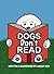 Dogs Don't Read