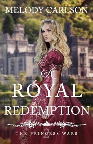 A Royal Redemption (The Princess Wars)