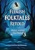 Flemish Folktales Retold: 36 Illustrated Folktales from Flanders