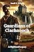 Guardians of Clachanoch: He...