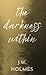 The Darkness Within