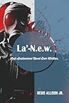 La'-N.e.w.: Last Anatomical Novel Ever Written.