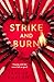 Strike and Burn