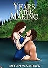 Years in the Making by Megan McSpadden