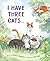 I Have Three Cats . . .
