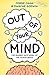 Out of Your Mind: The Bigge...