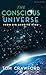 The Conscious Universe: Fro...