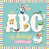The ABCs of Spring (The ABCs of the Seasons)