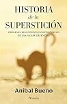Historia de la superstición: Orígenes biológicos y psicológicos de las creencias