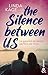 The Silence Between Us