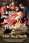 Land of No Regrets by Sadi Muktadir