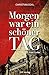Morgen war ein schöner Tag: Polit-Thriller
