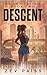 Descent: From Here to There Series - Book 2