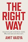 The Right Way: A practical guide to distributor models. Why some work and others don't.