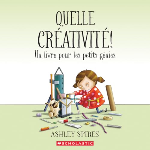 Quelle Créativité! Un Livre Pour Les Petits Génies (French Edition)