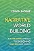 Narrative Worldbuilding: A Player Centric Approach to Designing Story Rich Game Worlds