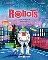 Robots: Explore the World of Robotics and AI
