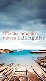 Todos aquellos mares by Laia Aguilar